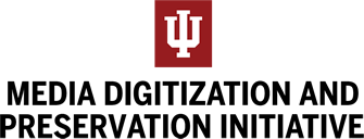 IU Media Digitization and Preservation Initiative